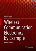 Wireless Communication Electronics by Example : Engineering (R0) - Robert Sobot
