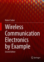 Wireless Communication Electronics by Example - Robert Sobot