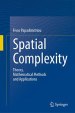 Spatial Complexity : Theory, Mathematical Methods and Applications - Fivos Papadimitriou