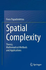 Spatial Complexity : Theory, Mathematical Methods and Applications - Fivos Papadimitriou