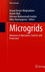 Microgrids : Advances in Operation, Control, and Protection - Amjad Anvari-Moghaddam