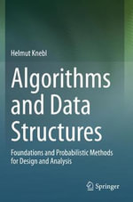 Algorithms and Data Structures : Foundations and Probabilistic Methods for Design and Analysis - Helmut Knebl