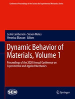 Dynamic Behavior of Materials, Volume 1 : Proceedings of the 2020 Annual Conference on Experimental and Applied Mechanics - Author