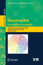 Reasoning Web. Declarative Artificial Intelligence : 16th International Summer School 2020, Oslo, Norway, June 24-26, 2020, Tutorial Lectures - Andreas Pieris