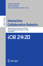 Interactive Collaborative Robotics : 5th International Conference, ICR 2020, St Petersburg, Russia, October 7-9, 2020, Proceedings - Andrey Ronzhin