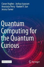 Quantum Computing for the Quantum Curious - Anastasia Perry