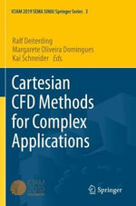 Cartesian CFD Methods for Complex Applications : SEMA SIMAI Springer Series - Kai Schneider