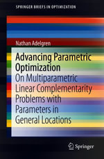 Advancing Parametric Optimization : On Multiparametric Linear Complementarity Problems with Parameters in General Locations - Nathan Adelgren