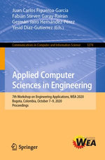 Applied Computer Sciences in Engineering : 7th Workshop on Engineering Applications, WEA 2020, Bogota, Colombia, October 7-9, 2020, Proceedings - Juan Carlos FigueroaGarcia