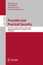 Provable and Practical Security : 14th International Conference, ProvSec 2020, Singapore, November 29 - December 1, 2020, Proceedings - Khoa Nguyen