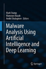 Malware Analysis Using Artificial Intelligence and Deep Learning : Computer Science (R0) - Mark Stamp