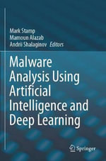 Malware Analysis Using Artificial Intelligence and Deep Learning - Andrii Shalaginov
