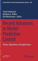 Recent Advances in Model Predictive Control : Theory, Algorithms, and Applications - Karl Worthmann