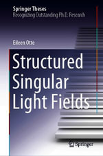 Structured Singular Light Fields : Physics and Astronomy (R0) - Eileen Otte
