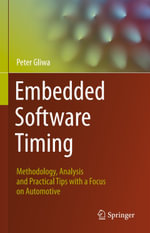 Embedded Software Timing : Methodology, Analysis and Practical Tips with a Focus on Automotive - Peter Gliwa
