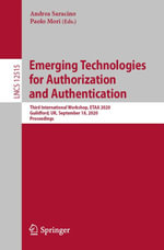 Emerging Technologies for Authorization and Authentication : Third International Workshop, ETAA 2020, Guildford, UK, September 18, 2020, Proceedings - Andrea Saracino