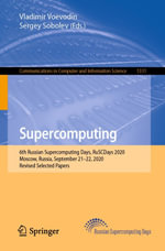 Supercomputing : 6th Russian Supercomputing Days, RuSCDays 2020, Moscow, Russia, September 21-22, 2020, Revised Selected Papers - Vladimir Voevodin