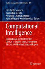 Computational Intelligence : International Joint Conference, IJCCI 2018 Seville, Spain, September 18-20, 2018 Revised Selected Papers - Author