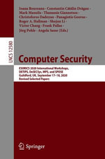 Computer Security : ESORICS 2020 International Workshops, DETIPS, DeSECSys, MPS, and SPOSE, Guildford, UK, September 17-18, 2020, Revised Selected Papers - Ioana Boureanu