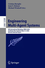 Engineering Multi-Agent Systems : 8th International Workshop, EMAS 2020, Auckland, New Zealand, May 8-9, 2020, Revised Selected Papers - Author