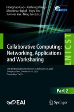 Collaborative Computing: Networking, Applications and Worksharing : 16th EAI International Conference, CollaborateCom 2020, Shanghai, China, October 16-18, 2020, Proceedings, Part II - Honghao Gao