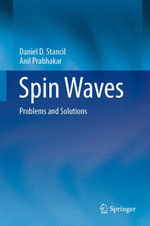 Spin Waves : Problems and Solutions - Daniel D. Stancil