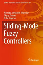 Sliding-Mode Fuzzy Controllers : Studies in Systems, Decision and Control - Erdal Kayacan