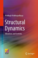 Structural Dynamics : Vibrations and Systems - Madhujit Mukhopadhyay