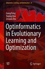 Optinformatics in Evolutionary Learning and Optimization : Intelligent Technologies and Robotics (R0) - Liang Feng