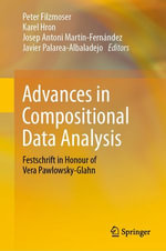 Advances in Compositional Data Analysis : Festschrift in Honour of Vera Pawlowsky-Glahn - Peter Filzmoser