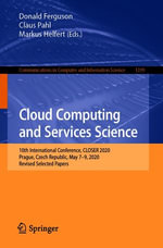 Cloud Computing and Services Science : 10th International Conference, CLOSER 2020, Prague, Czech Republic, May 7-9, 2020, Revised Selected Papers - Author