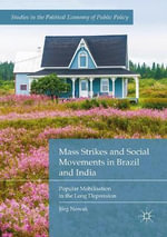 Mass Strikes and Social Movements in Brazil and India : Popular Mobilisation in the Long Depression - Jorg Nowak