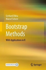 Bootstrap Methods : With Applications in R - Gerhard Dikta