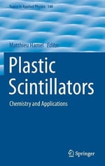Plastic Scintillators : Chemistry and Applications - Matthieu Hamel
