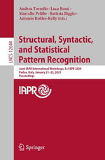 Structural, Syntactic, and Statistical Pattern Recognition : Joint IAPR International Workshops, S+SSPR 2020, Padua, Italy, January 21-22, 2021, Proceedings - Andrea Torsello