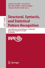 Structural, Syntactic, and Statistical Pattern Recognition : Joint IAPR International Workshops, S+SSPR 2020, Padua, Italy, January 21-22, 2021, Proceedings - Andrea Torsello