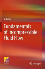 Fundamentals of Incompressible Fluid Flow - V. Babu