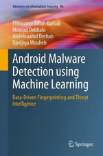 Android Malware Detection using Machine Learning : Data-Driven Fingerprinting and Threat Intelligence - Abdelouahid Derhab