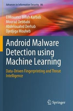 Android Malware Detection using Machine Learning : Data-Driven Fingerprinting and Threat Intelligence - Abdelouahid Derhab