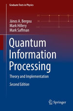 Quantum Information Processing : Theory and Implementation - János A. Bergou