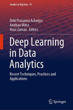 Deep Learning in Data Analytics : Recent Techniques, Practices and Applications - Author
