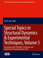 Special Topics in Structural Dynamics & Experimental Techniques, Volume 5 : Proceedings of the 39th IMAC, A Conference and Exposition on Structural Dynamics 2021 - Author