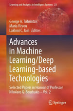 Advances in Machine Learning/Deep Learning-based Technologies : Selected Papers in Honour of Professor Nikolaos G. Bourbakis - Vol. 2 - George A. Tsihrintzis
