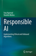 Responsible AI : Implementing Ethical and Unbiased Algorithms - Sray Agarwal