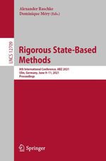 Rigorous State-Based Methods : 8th International Conference, ABZ 2021, Ulm, Germany, June 9-11, 2021, Proceedings - Alexander Raschke