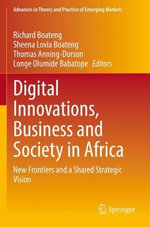 Digital Innovations, Business and Society in Africa : New Frontiers and a Shared Strategic Vision - Longe Olumide Babatope