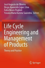 Life Cycle Engineering and Management of Products : Theory and Practice - Diogo Aparecido Lopes Silva