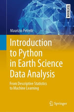 Introduction to Python in Earth Science Data Analysis : From Descriptive Statistics to Machine Learning - Maurizio Petrelli