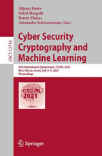 Cyber Security Cryptography and Machine Learning : 5th International Symposium, CSCML 2021, Be'er Sheva, Israel, July 8-9, 2021, Proceedings - Author