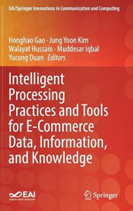 Intelligent Processing Practices and Tools for E-Commerce Data, Information, and Knowledge : EAI/Springer Innovations in Communication and Computing - Honghao Gao